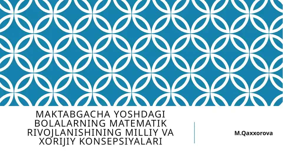 Maktabgacha yoshdagi bolalarning matematik rivojlanishining milliy va xorijiy konsepsiyalari