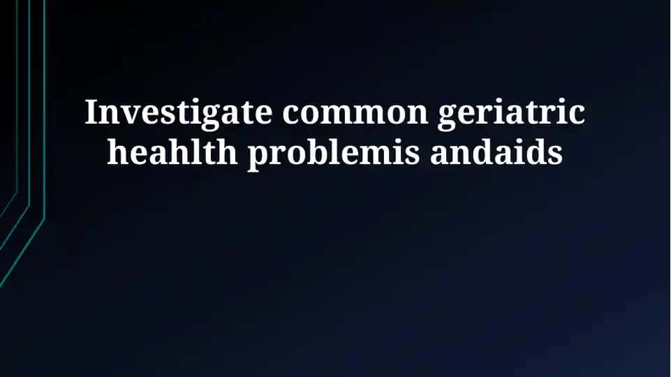 Prevalent Geriatric Health Issues
