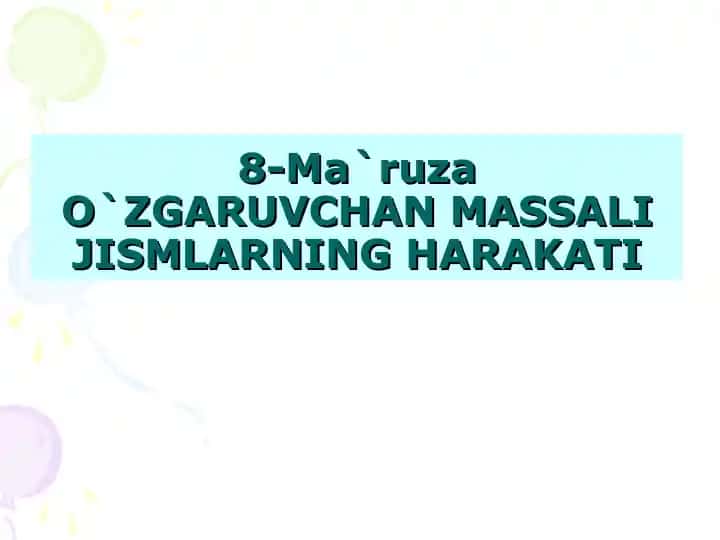O`ZGARUVCHAN MASSALI JISMLARNING HARAKATI