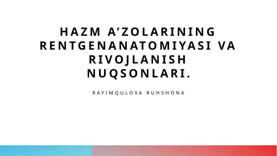 Hazma’zolarining rentgenanatomiyasi va rivojlanish nuqsonlari