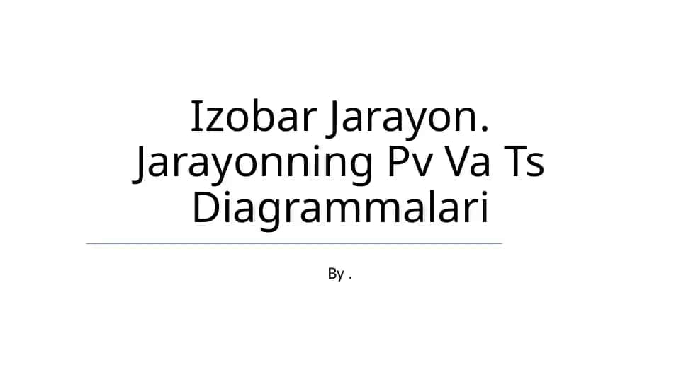Izobar Jarayon. Jarayonning Pv Va Ts Diagrammalari