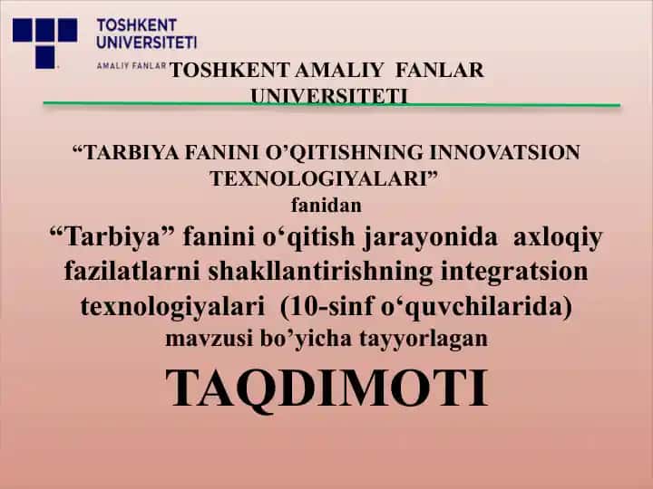 "Tarbiya fanini o‘qitish jarayonida axloqiy fazilatlarni shakllantirishning integratsion texnologiyalari”