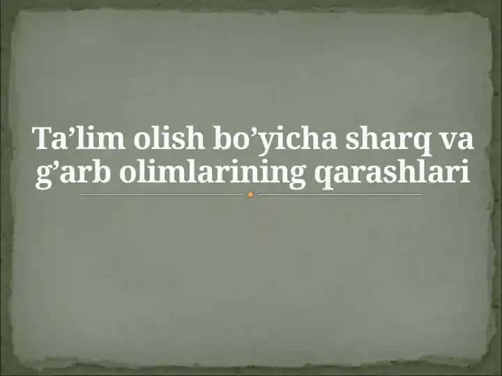 Ta’lim olish bo’yicha sharq va g’arb olimlarining qarashlari