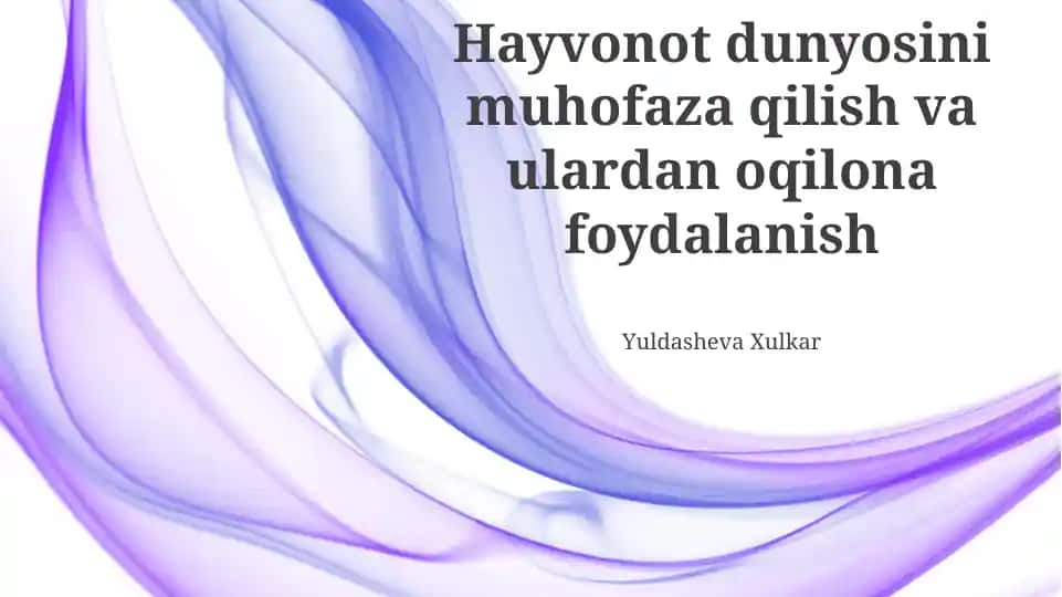 Hayvonot dunyosini muhofaza qilish va ulardan oqilona foydalanish