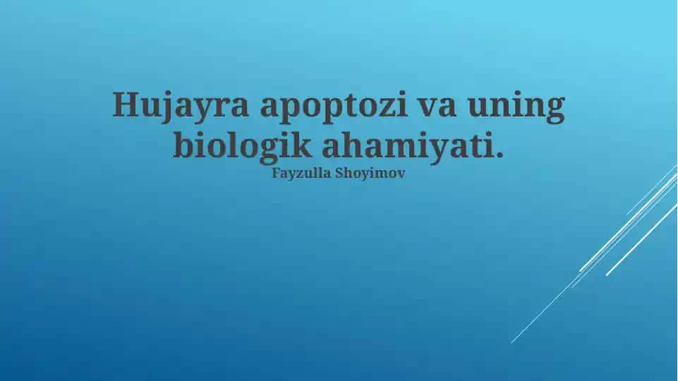 Hujayra apoptozi va uning biologik ahamiyati