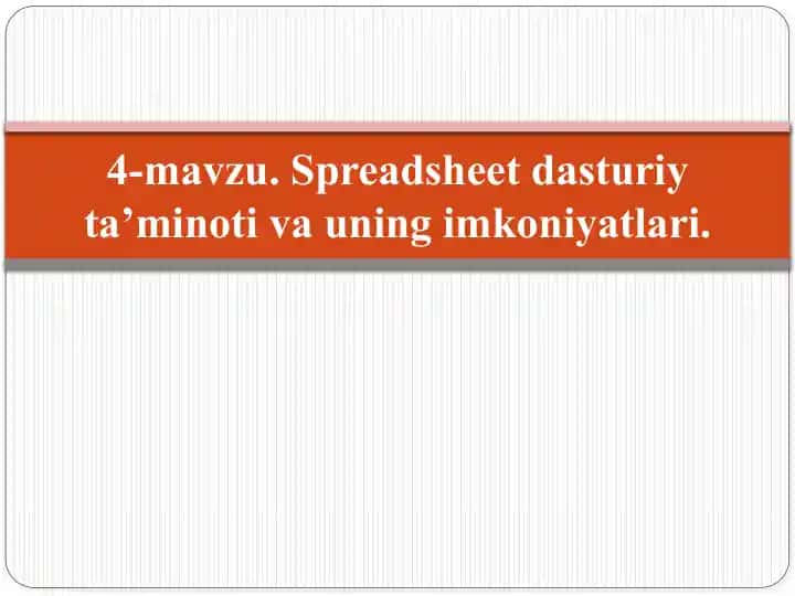Spreadsheet dasturiy ta’minoti va uning imkoniyatlari