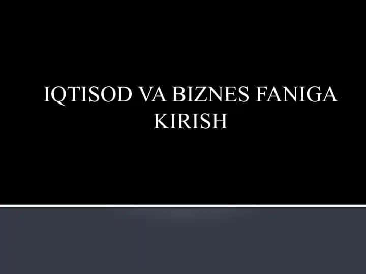 IQTISOD VA BIZNES FANIGA KIRISH