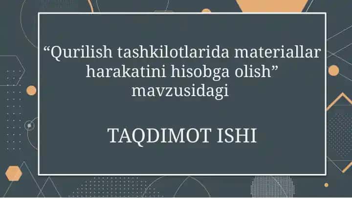 Qurilish tashkilotlaridagi materiallar harakatini hisobga olish mavzusidagi taqdimot ishi
