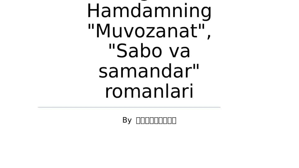 "Muvozanat", "Sabo va samandar" romanlari