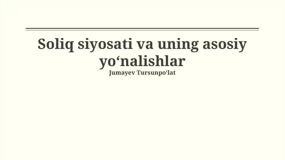 Soliq siyosati va uning asosiy yoʻnalishlar