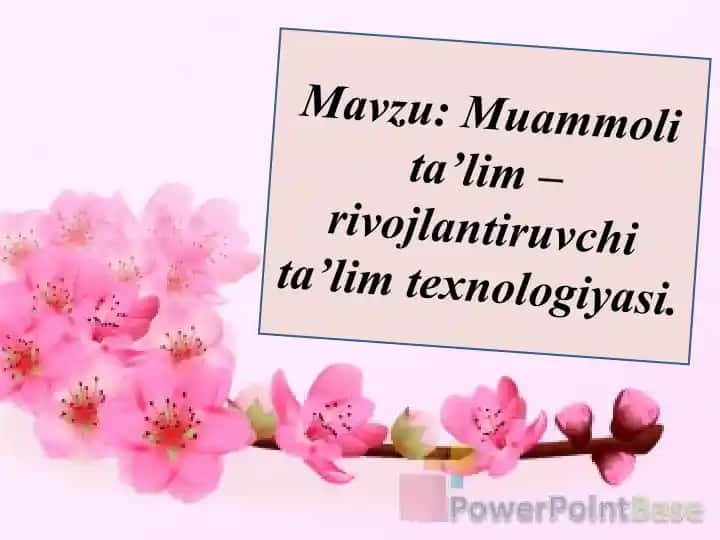 Muammoli ta’lim - rivojlantiruvchi ta’lim texnologiyasi