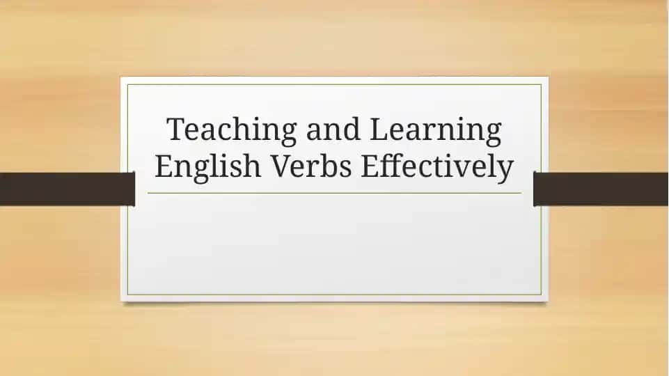 Teaching and Learning English Verbs Effectively