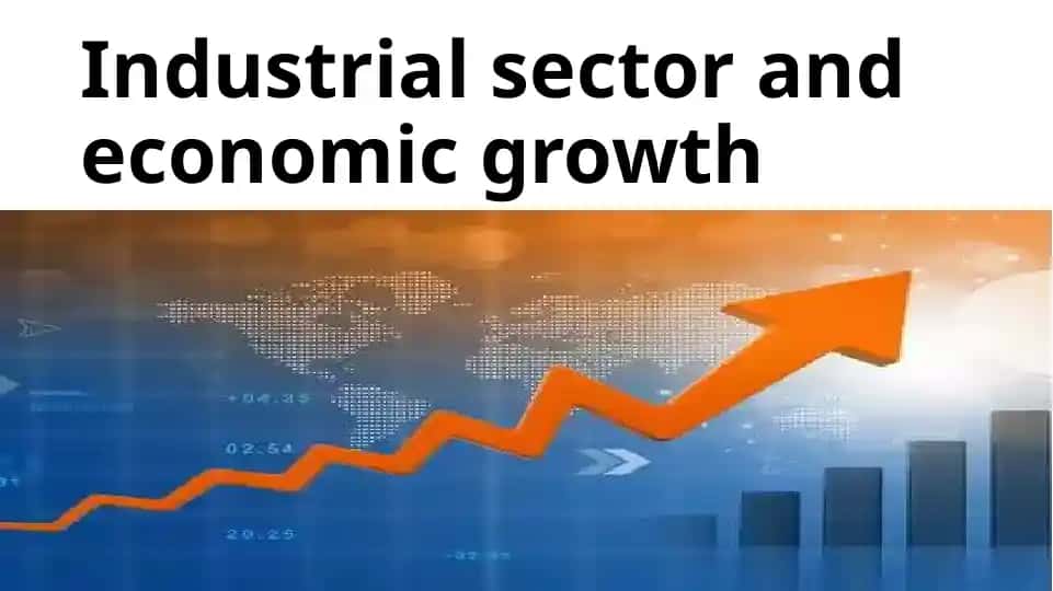 Industrial sector and economic growth