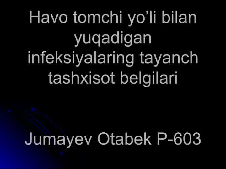 Havo tomchi yo’li bilan yuqadigan infeksiyalaring tayanch tashxisot belgilari