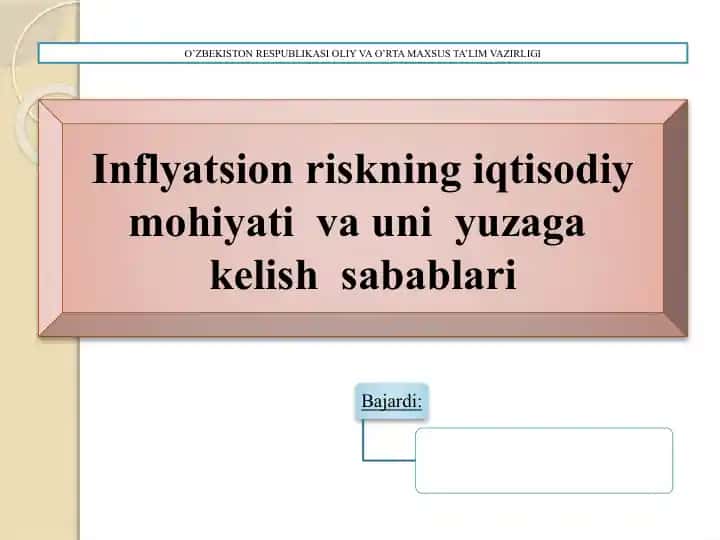 Inflyatsion riskning iqtisodiy mohiyati va uni yuzaga kelish sabablari