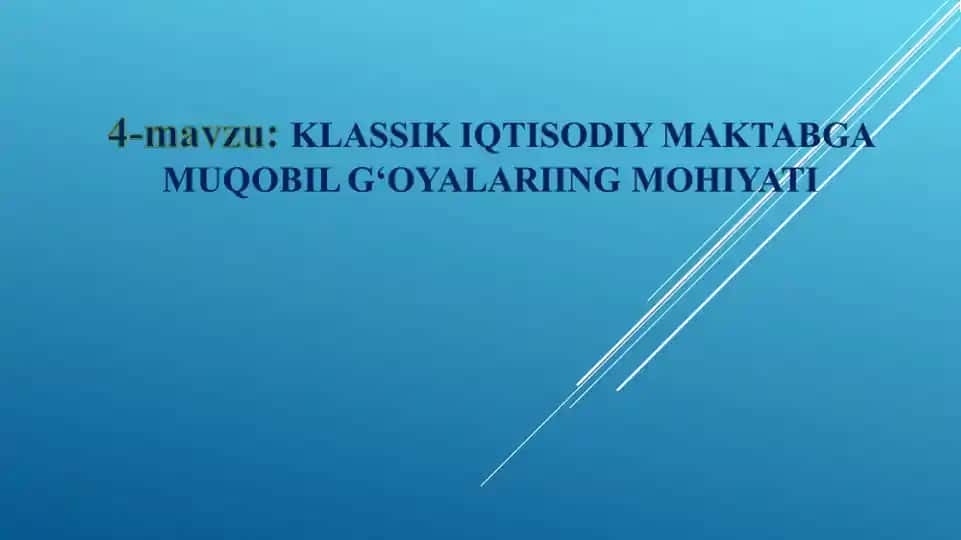 KLASSIK IQTISODIY MAKTABGA MUQOBIL G‘OYALARIING MOHIYATI