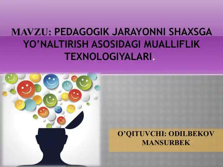 Pedagogik jarayonni shaxsga yo’naltirish asosidagi mualliflik texnologiyalari