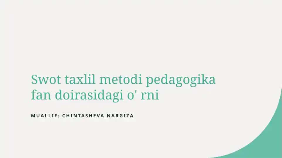 SWOT analizining pedagogika ilmiyotida qo'llanilishi va uni tanitish