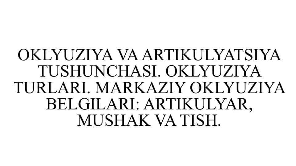 OKLYUZIYA VA ARTIKULYATSIYA TUSHUNCHASI