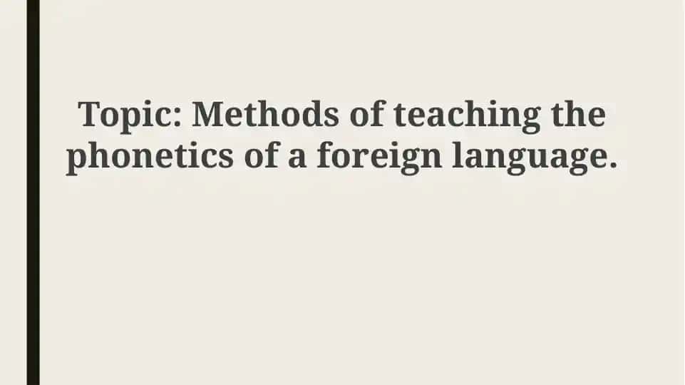 Methods of teaching the phonetics of a foreign language