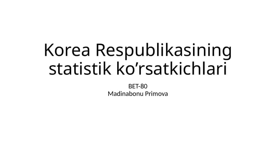 Korea Respublikasining statistik ko’rsatkichlari