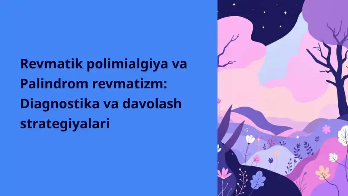 Revmatik polimialgiya va Palindrom revmatizm: Diagnostika va davolash strategiyalari
