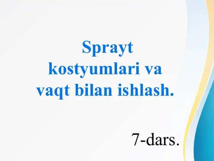 Sprayt kostyumlari va vaqt bilan ishlash