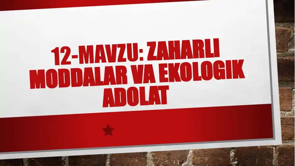 Zaharli moddalar va ekologik adolat
