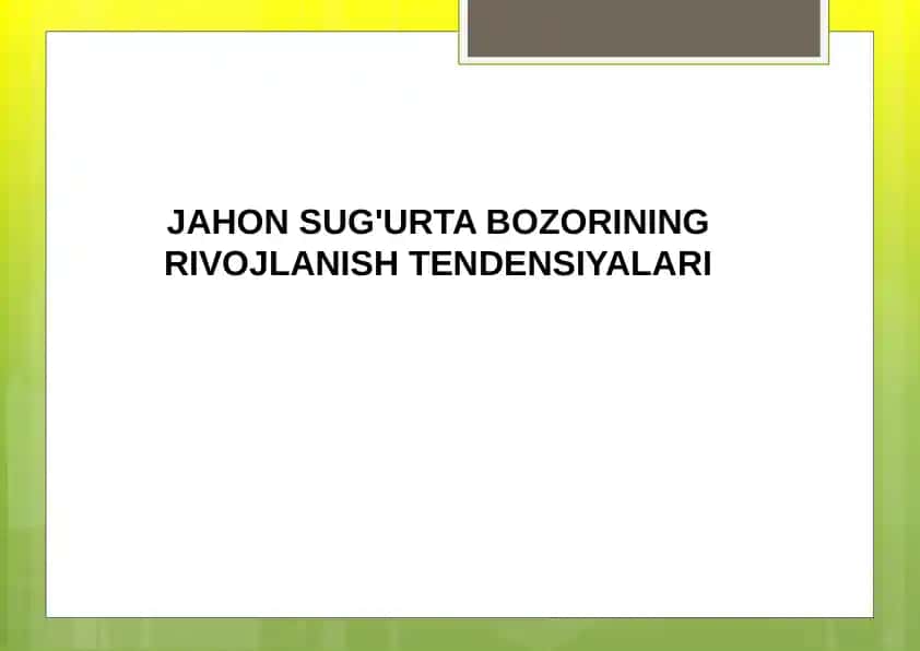 JAHON SUG'URTA BOZORINING RIVOJLANISH TENDENSIYALARI