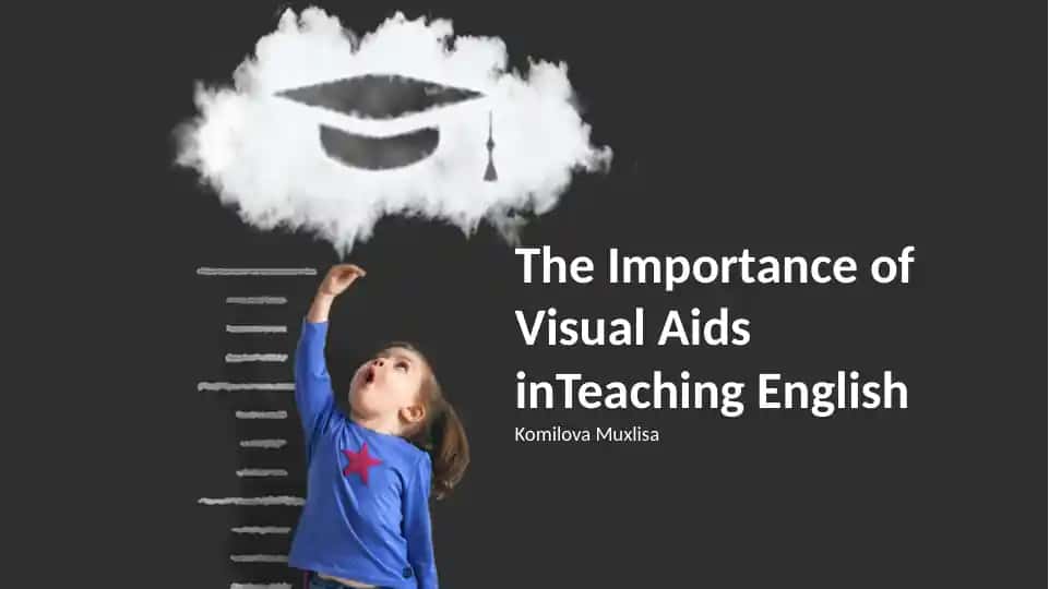 The Importance of Visual Aids inTeaching English