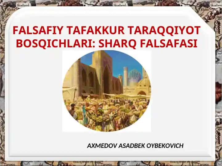 FALSAFIY TAFAKKUR TARAQQIYOT BOSQICHLARI: SHARQ FALSAFASI