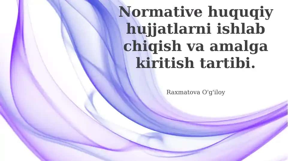 Normativ-huquqiy hujjatlarni ishlab chiqish va amalga kiritish tartibi
