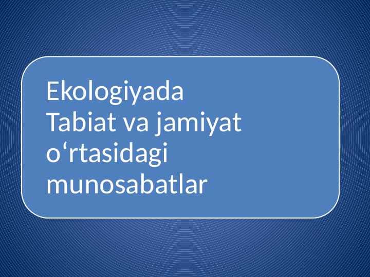 Tabiat va jamiyat o‘rtasidagi munosabatlar