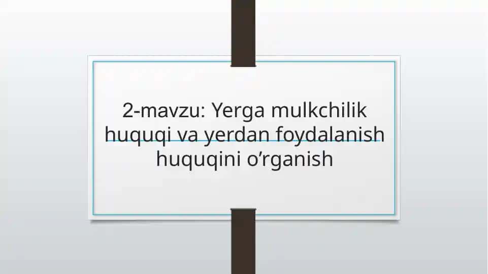 Yergamulkchilik huquqining o‘rganishi