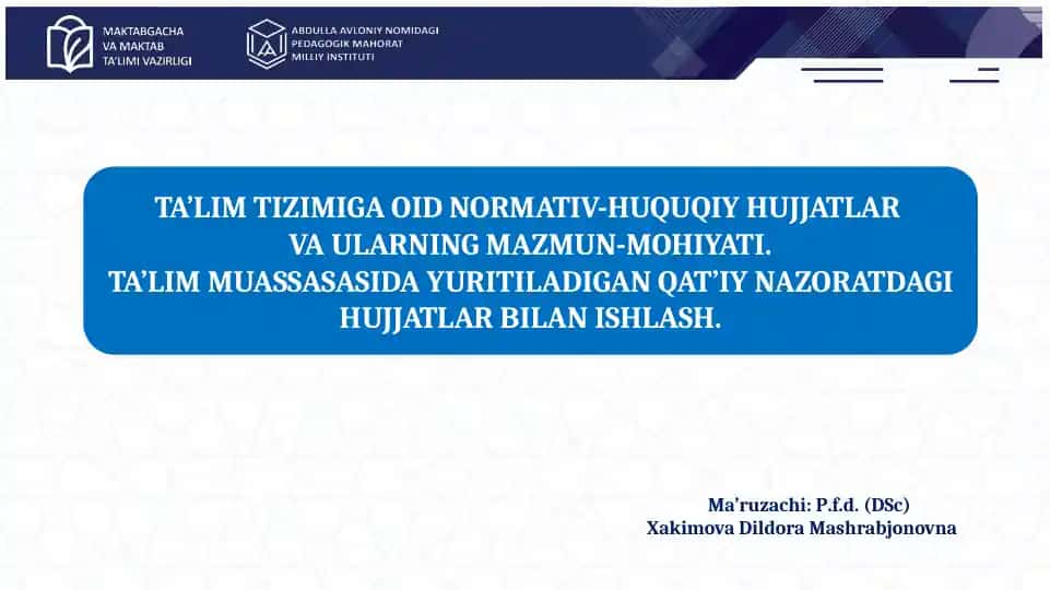 TA’LIM TIZIMIGA OID NORMATIV-HUQUQIY HUJJATLARVA ULARNING MAZMUN-MOHIYATI