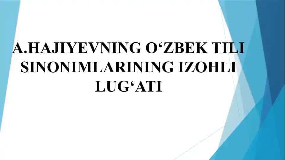 A.Hajiyevning O‘zbek tilining sinonimlarining izohli lug‘ati