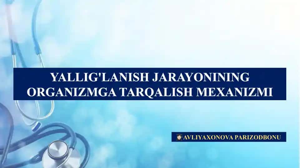 YALLIG'LANISH JARAYONINING ORGANIZMGA TARQALISH MEXANIZMI