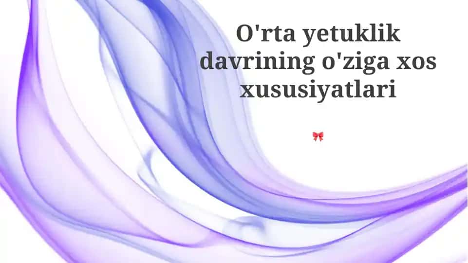 O'rta yetuklik davrining o'ziga xos xususiyatlari
