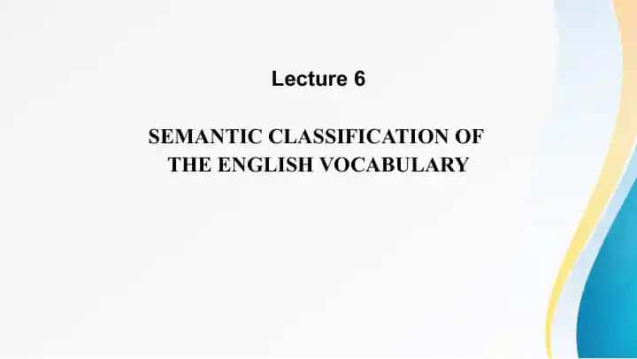 SEMANTIC CLASSIFICATION OF THE ENGLISH VOCABULARY
