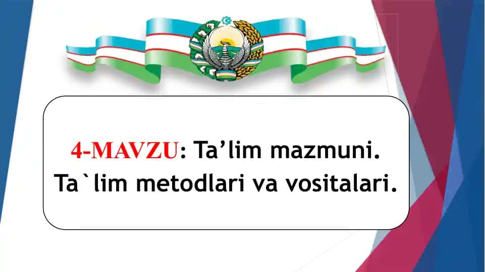 Ta’limmazmuni.Ta`limmetodlari va vositalari