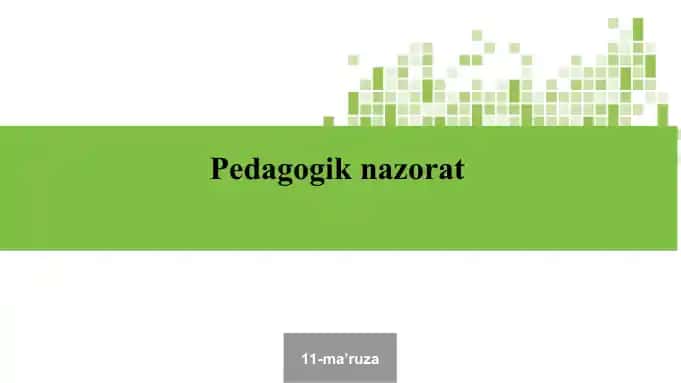11-ma’ruza: Pedagogik nazorat