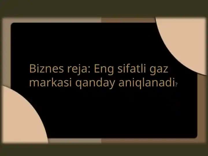 Eng sifatli gaz markasi aniqlash