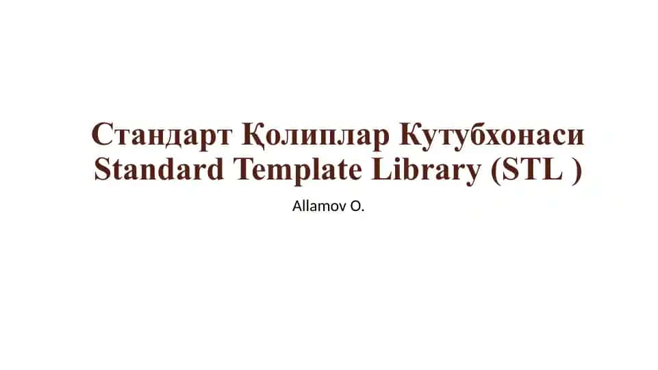 Стандарт Қолиплар Кутубхонаси(Standard Template Library)