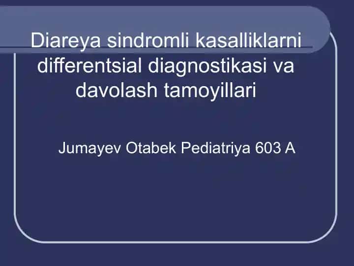 Diareya sindromli kasalliklarni differentsial diagnostikasi va davolash tamoyillari