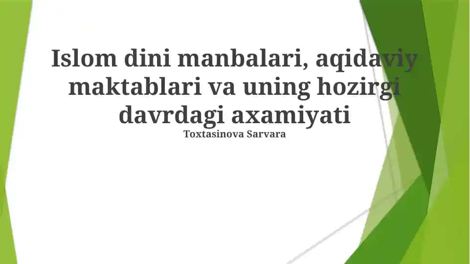 Islom dini manbalari, aqidaviy maktablari va uning hozirgi davrdagi axamiyati