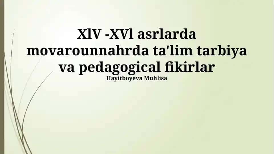 XlV -XVl asrlarda Movarounnahrda ta'lim tarbiya va pedagogical fikirlar
