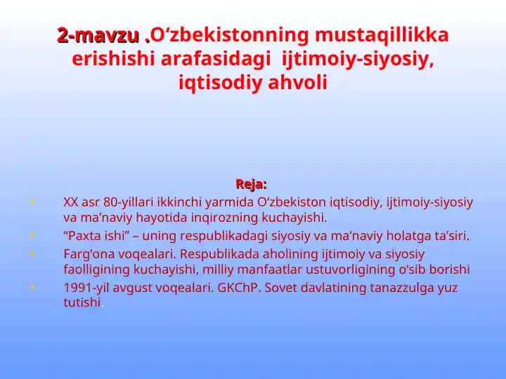 O‘zbekistonning mustaqillikka erishishi arafasidagi ijtimoiy-siyosiy, iqtisodiy ahvoli