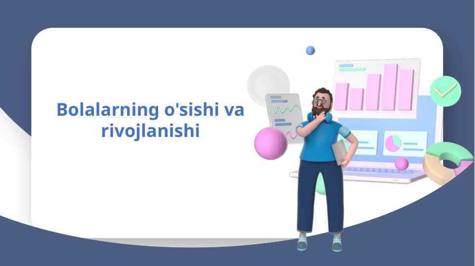 Bolalarning o'sishi va rivojlanishi
