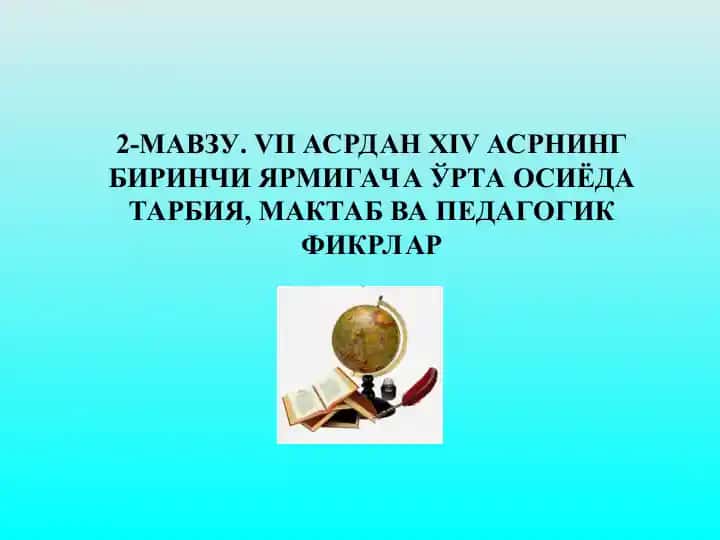 VII Asrning birinchi yarmigacha o'rta Osiyoda Tarbiya, Maktab va Pedagogik Fikrlar