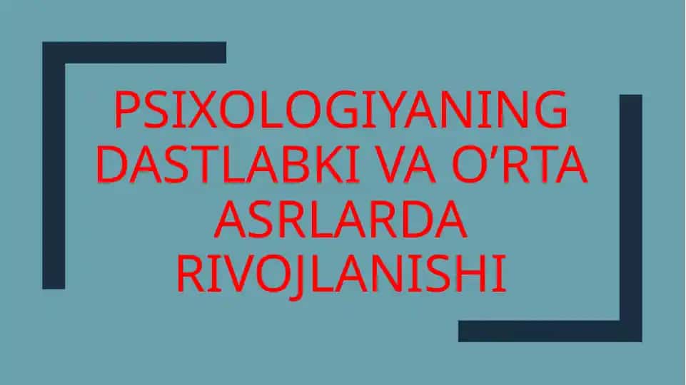 Psixologiyaning dastlabki va o’rta asrlarda rivojlanishi